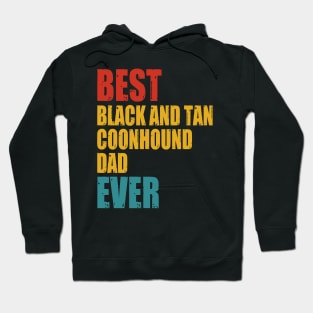 Vintage Best Black and Tan Coonhound dad Ever T-shirt Hoodie